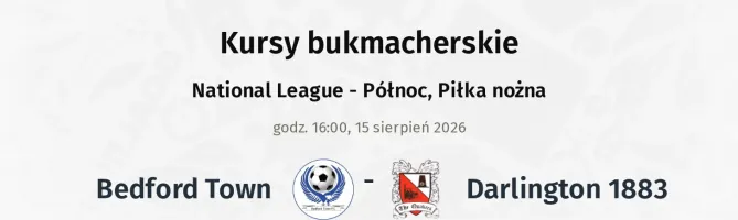 Bedford Town - Darlington 1883 kursy bukmacherskie