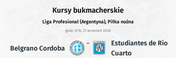 Belgrano Cordoba - Estudiantes de Rio Cuarto kursy bukmacherskie