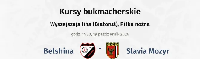 Belshina - Slavia Mozyr kursy bukmacherskie