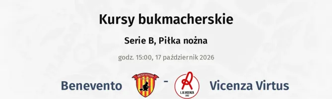 Benevento - Vicenza Virtus kursy bukmacherskie