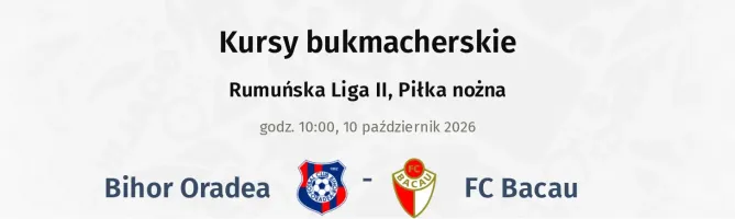 Bihor Oradea - FC Bacau kursy bukmacherskie