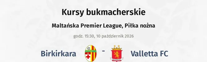 Birkirkara - Valletta FC kursy bukmacherskie