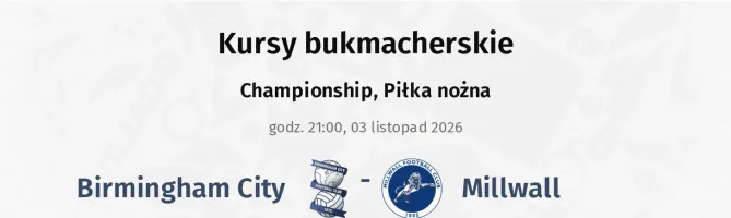 Birmingham City - Millwall kursy bukmacherskie