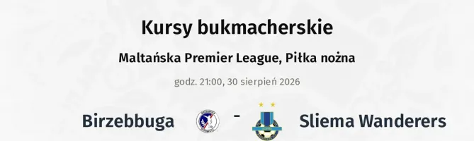 Birzebbuga - Sliema Wanderers kursy bukmacherskie