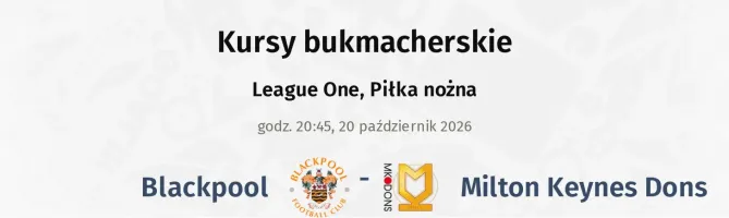 Blackpool - Milton Keynes Dons kursy bukmacherskie