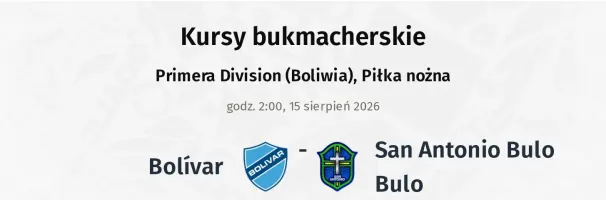 Bolívar - San Antonio Bulo Bulo kursy bukmacherskie