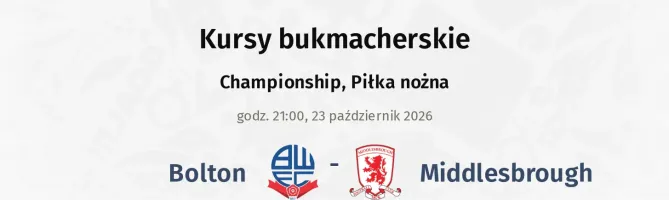 Bolton Wanderers - Middlesbrough kursy bukmacherskie