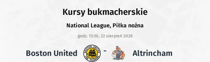 Boston United - Altrincham kursy bukmacherskie