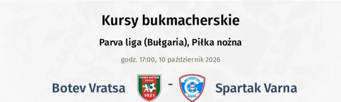 Botev Vratsa - Spartak Varna kursy bukmacherskie