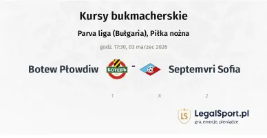Botew Płowdiw - Septemvri Sofia kursy bukmacherskie