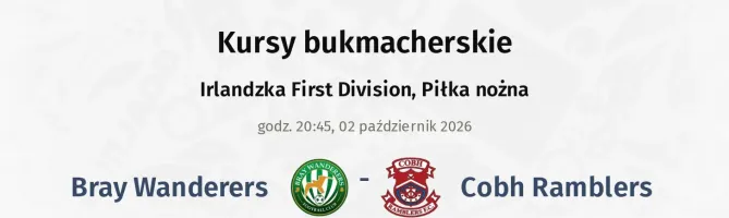 Bray Wanderers - Cobh Ramblers kursy bukmacherskie