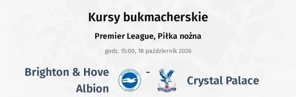 Brighton & Hove Albion - Crystal Palace kursy bukmacherskie