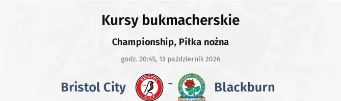 Bristol City - Blackburn Rovers kursy bukmacherskie