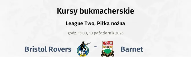 Bristol Rovers - Barnet kursy bukmacherskie