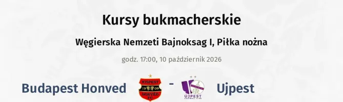 Budapest Honved - Ujpest kursy bukmacherskie