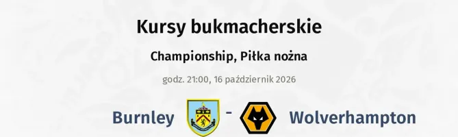 Burnley - Wolverhampton kursy bukmacherskie