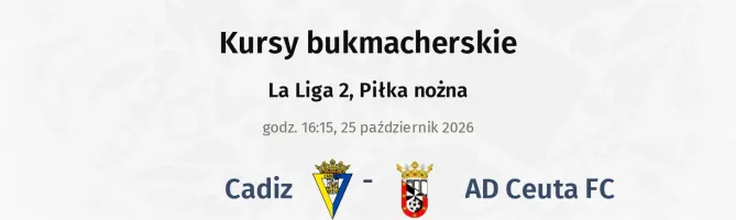 Cadiz - AD Ceuta FC kursy bukmacherskie