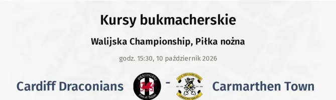 Cardiff Draconians - Carmarthen Town kursy bukmacherskie