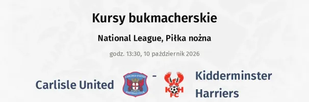 Carlisle United - Kidderminster Harriers kursy bukmacherskie