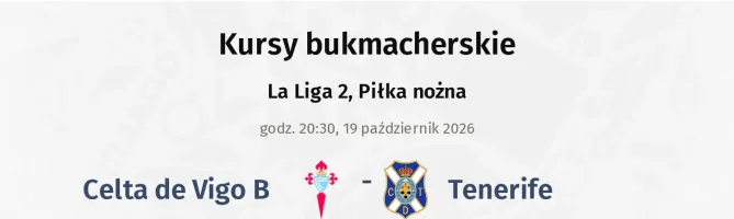 Celta de Vigo B - Tenerife kursy bukmacherskie