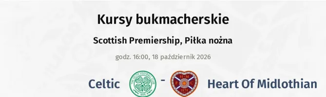 Celtic - Heart Of Midlothian kursy bukmacherskie