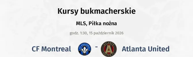 CF Montreal - Atlanta United FC kursy bukmacherskie