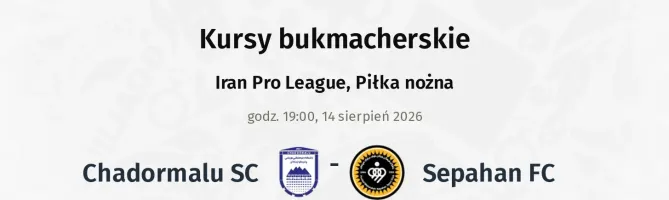 Chadormalu SC - Sepahan FC kursy bukmacherskie