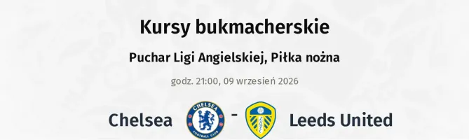 Chelsea - Leeds United kursy bukmacherskie