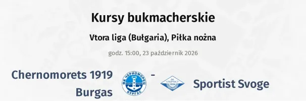 Chernomorets 1919 Burgas - Sportist Svoge kursy bukmacherskie