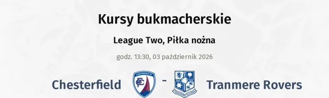 Chesterfield - Tranmere Rovers kursy bukmacherskie