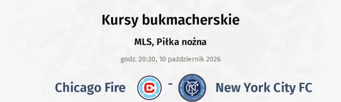 Chicago Fire - New York City FC kursy bukmacherskie