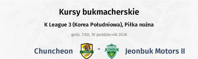 Chuncheon - Jeonbuk Motors II kursy bukmacherskie