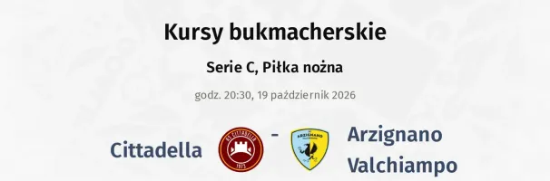 Cittadella - Arzignano Valchiampo kursy bukmacherskie