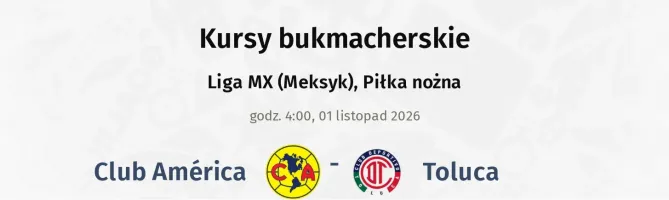 Club America - Toluca kursy bukmacherskie