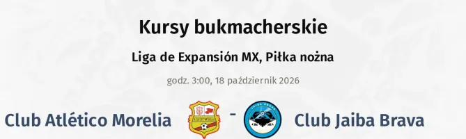 Club Atlético Morelia - Club Jaiba Brava kursy bukmacherskie