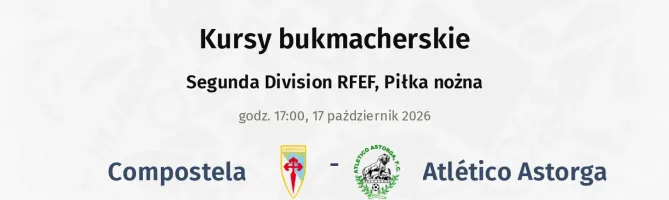 Compostela - Atlético Astorga kursy bukmacherskie