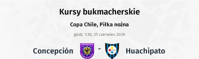 Concepción - Huachipato kursy bukmacherskie