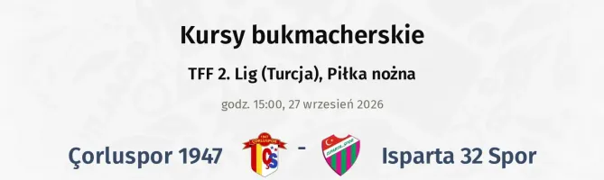 Çorluspor 1947 - Isparta 32 Spor kursy bukmacherskie