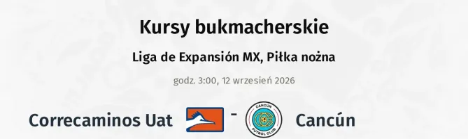 Correcaminos Uat - Cancún kursy bukmacherskie