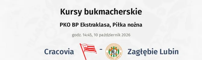 Cracovia - Zagłębie Lubin kursy bukmacherskie