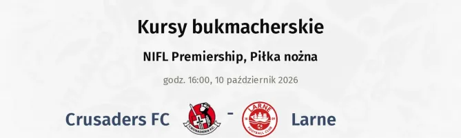 Crusaders FC - Larne kursy bukmacherskie