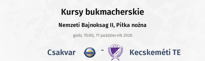 Csakvar - Kecskeméti TE kursy bukmacherskie