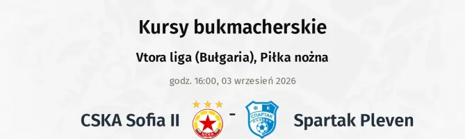 CSKA Sofia II - Spartak Pleven kursy bukmacherskie
