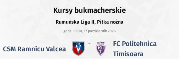 CSM Ramnicu Valcea - FC Politehnica Timisoara kursy bukmacherskie