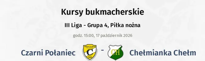 Czarni Połaniec - Chełmianka Chełm kursy bukmacherskie