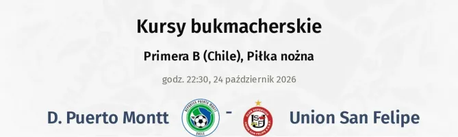 D. Puerto Montt - Union San Felipe kursy bukmacherskie
