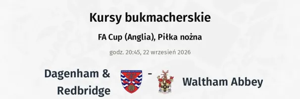 Dagenham & Redbridge - Waltham Abbey kursy bukmacherskie