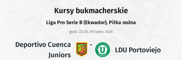 Deportivo Cuenca Juniors - LDU Portoviejo kursy bukmacherskie