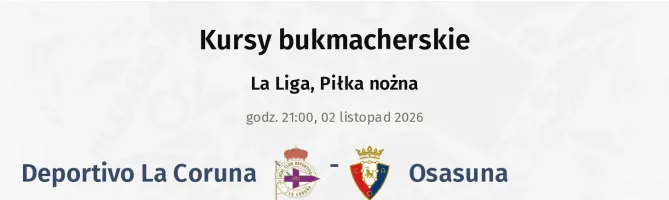 Deportivo La Coruna - Osasuna kursy bukmacherskie