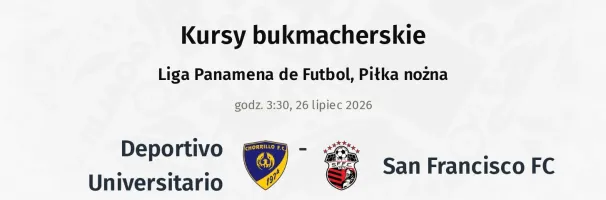 Deportivo Universitario - San Francisco FC kursy bukmacherskie